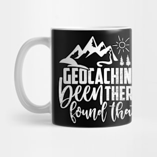 Geocacher Been There Found That Funny Geocaching Mug